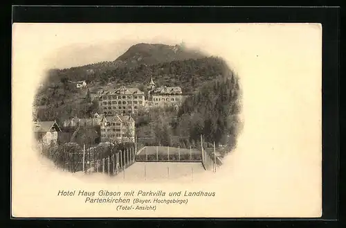 AK Partenkirchen, Hotel Haus Gibson mit Parkvilla und Landhaus