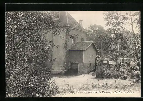 AK Douchy, Le Moulin de l`Aunay - La Chute d`Eau