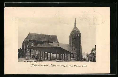 Präge-AK Chateauneuf-sur-Loire, L`Eglise et la Halle aux bles