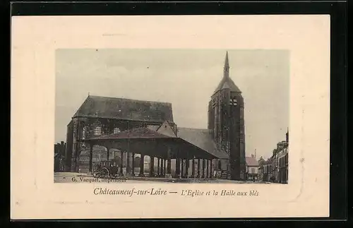 Präge-AK Chateauneuf-sur-Loire, L`Eglise et la Halle aux bles