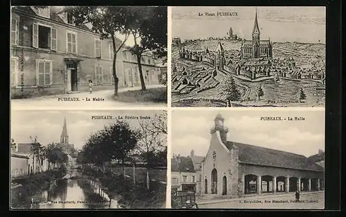 AK Puiseaux, La Mairie, La Halle, La Rivière Seche