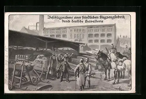 Künstler-AK Beschlagnahme einer feindlichen Flugzeugfabrik durch Kavallerie