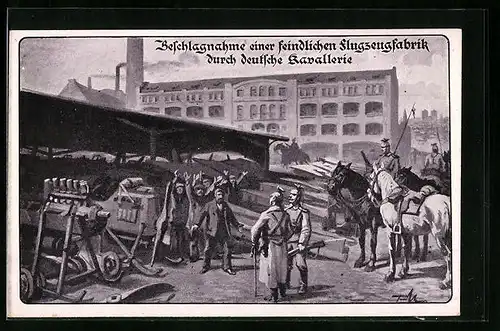 Künstler-AK Beschlagnahme einer feindlichen Flugzeugfabrik durch Kavallerie