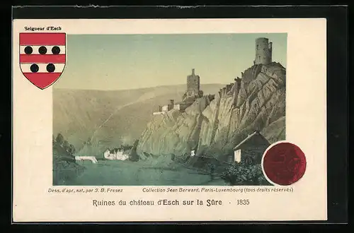 AK Esch-sur-Sure, Ruines du chateau 1835, Wappen Seigneur d'Esch