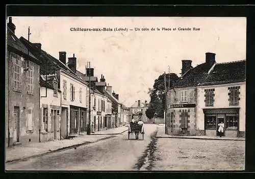 AK Chilleurs-aux-Bois, un coin de la Place et Grande Rue