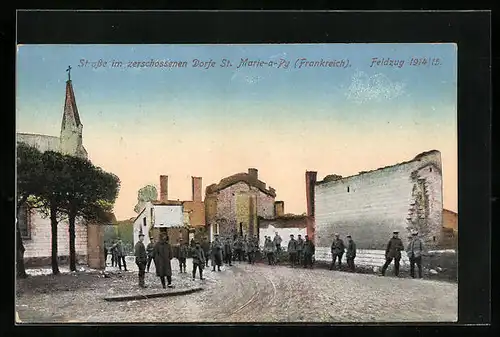 AK Sainte-Marie-à-Py, Strassenpartie im zerschossenen Dorf, Feldzug 1914 /15