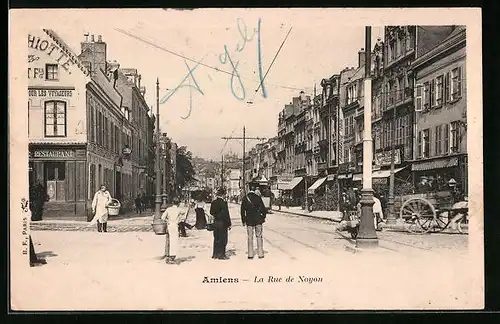 AK Amiens, La Rue de Noyon, Strassenbahn