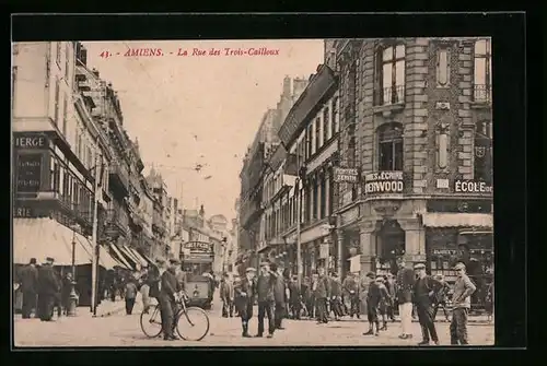 AK Amiens, La Rue des Trois-Cailloux, Strassenbahn