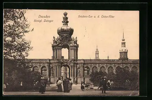 AK Dresden, Kgl. Zwinger, Brücken-Tor a. d. Ostra-Allee