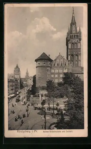 AK Königsberg i. Pr., Kaiser Wilhelmplatz und Schloss, Strassenbahn