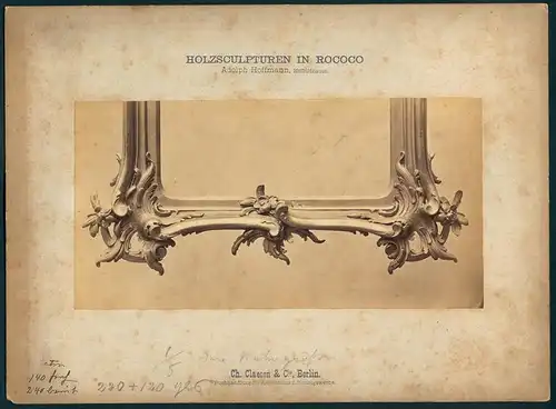 13 Fotografien Ch. Claesen & Cie, Berlin, Möbel-Entwürfe von Hofbildhauer Adolph Hoffmann im Rococo-Stil, Rahmen u.a.