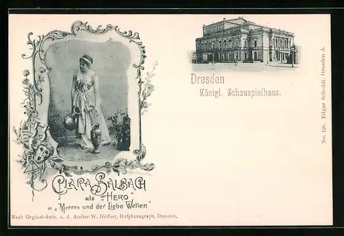 AK Dresden, Königl. Schauspielhaus, Theaterschauspielerin Clara Salbach in Meeres und der Liebe Wellen