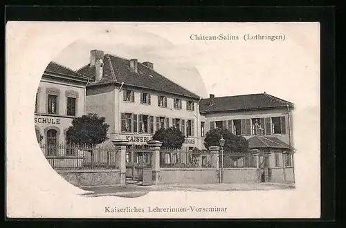 AK Chateau-Salins, Kaiserl. Lehrerinnen-Vorseminar