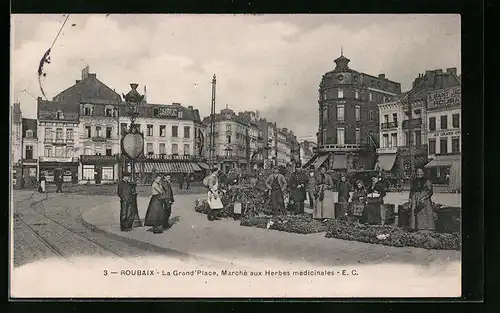 AK Roubaix, La Grand`Place, Marche aux Herbes medicinales