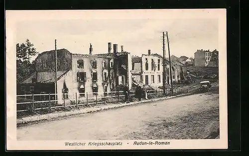 AK Audun-le-Roman, Westlicher Kriegsschauplatz, Strassenpartie mit zerstörten Häusern