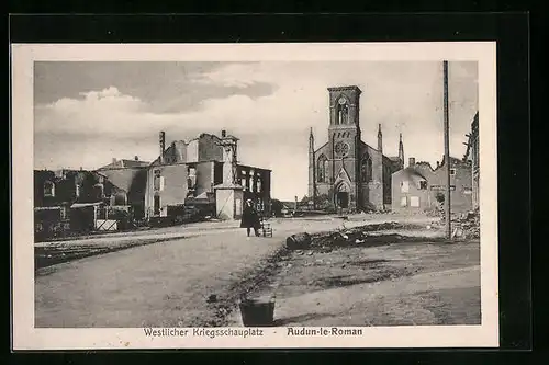 AK Audun-le-Roman, Westlicher Kriegsschauplatz, Strassenpartie mit zerstörten Häusern