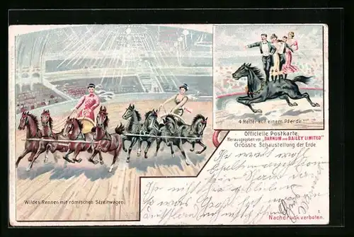 AK Schaustellung Barnum and Bailey Limited, Wildes Rennen mit römischen Streitwagen, 4 Reiter auf deinem Pferde!, Zirkus