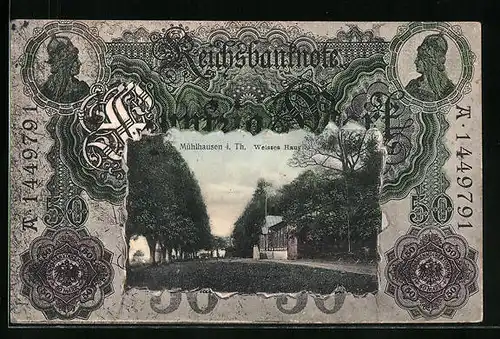 Geldschein-AK Mühlhausen / Thür., Partie am Gasthaus Weisses Haus, Reichsbanknote 50 Mark