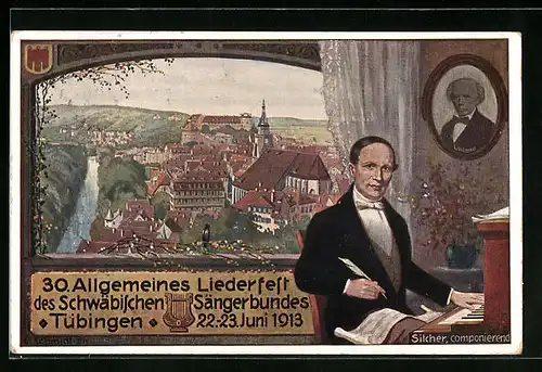 Künstler-AK Tübingen, 30. Allgemeines Liederfest des Schwäb. Sängerbundes 1913, Silcher komponierend, Ortsansicht