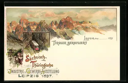 Lithographie Leipzig, Sächsisch Thüringische Industrie & Gewerbe-Ausstellung 1897, Tiroler Bergfahrt