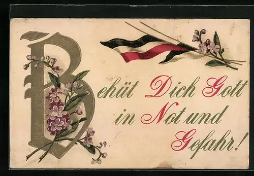 AK Spruch Behüt Dich Gott in Not und Gefahr, Deutsche Fahne und Blumen, Propaganda