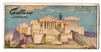 Sammelbild Gartmann Schokolade, Serie 511, Bild 2, Athener Bauwerke, die Akropolis zur Zeit Perikles