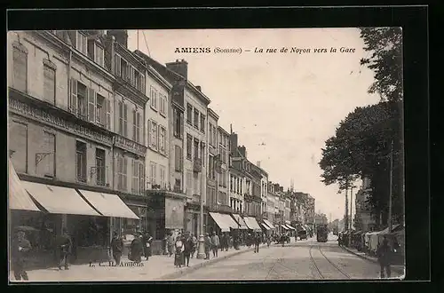 AK Amiens, La Rue de Noyon vers la Gare