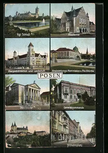 AK Posen / Poznan, Kgl. Schloss, Akademie, Generalkommando, Wilhelmplatz, Dom, Stadttheater