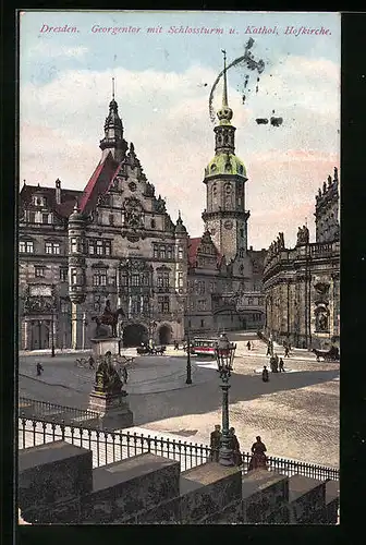 AK Dresden, Georgentor mit Schlossturm und Kathol. Hofkirche