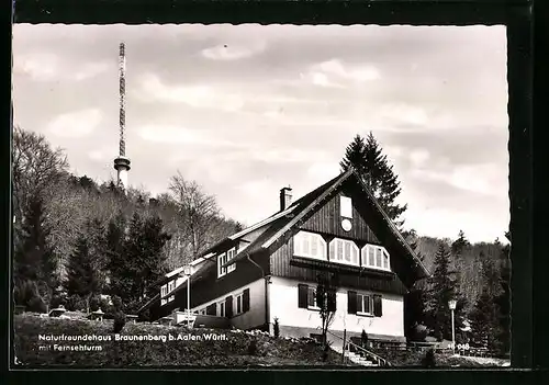 AK Aalen /Württ., Naturfreundehaus Braunenberg mit Fernsehturm