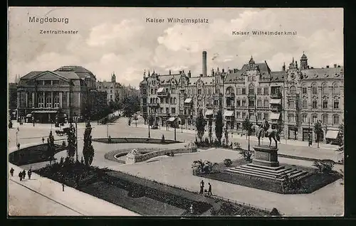 AK Magdeburg, Kaiser Wilhelmsplatz mit Zentraltheater und Kaiser Wilhelmdenkal