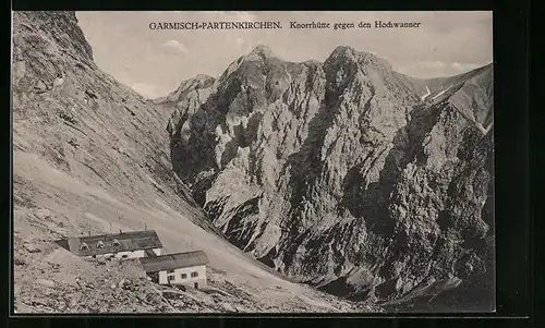 AK Knorrhütte, Berghütte in Garmisch-Partenkirchen gegen den Hochwanner