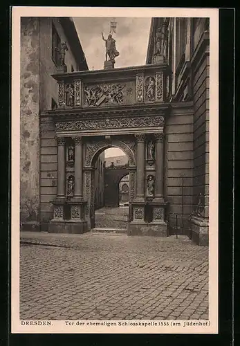 AK Dresden, Tor der ehemaligen Schlosskapelle 1555, Torbogan am Jüdenhof