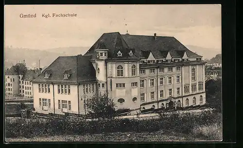 AK Gmünd, Kgl. Fachschule, Gesamtansicht