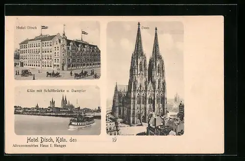 AK Köln /Rhein, Hotel Disch, Dom in der Gesamtansicht, Schiffsbrücke, Dampfer