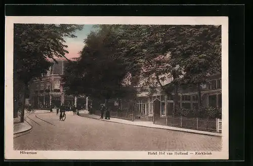 AK Hilversum, Hotel Hof van Holland, Kerkbrink