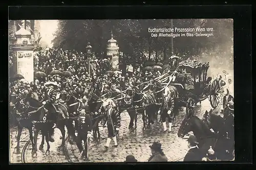AK Wien, Eucharistische Prozession 1912 - Das Allerheiligste im Glas-Galawagen