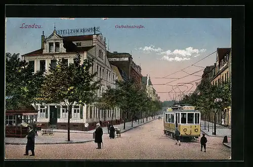 AK Landau, Ostbahnstrasse mit Strassenbahn und Hotel zum Kronprinz