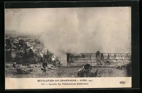 AK Ay, Rèvolution en Champagne-Avril 1911 - Incendie des Etablissements Geldermann