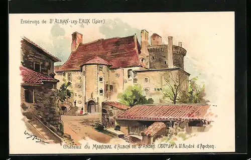 Künstler-AK sign. Louis Tauzin: St-Alban-les-Eaux, Chateau du Marèchal d`Albon de St Andrè