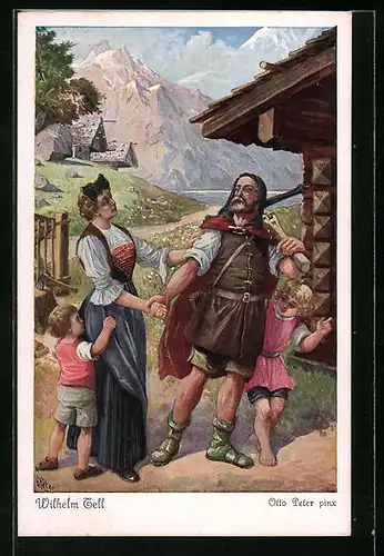 Künstler-AK O. Peter: Wilhelm Tell, mit Frau und Kindern vor Tells Haus