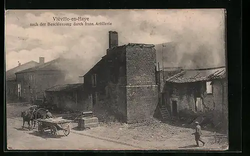 AK Viéville-en-Haye, Ortspartie mit Pferdewagen nach der Beschiessung durch franz. Artillerie