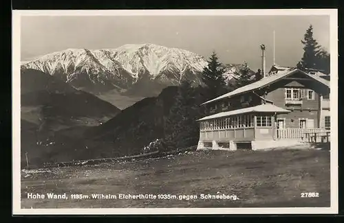 AK Wilhelm Eicherthütte, Berghütte auf der Hohen Wand gegen Schneeberg