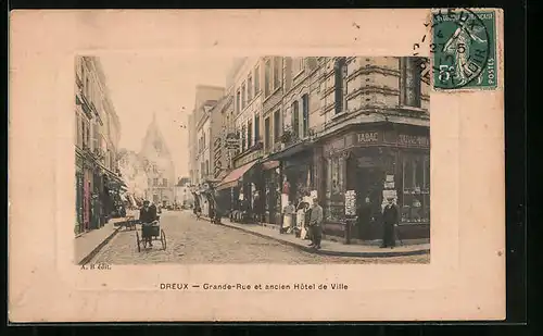 AK Dreux, Grande-Rue et ancien Hôtel de Ville