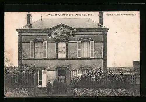 AK Le Luat-Clairet près Dreux, Mairie et Ecole Communale