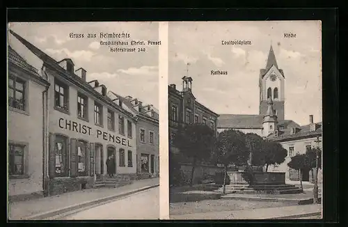AK Helmbrechts, Geschäftshaus Christ. Pensel, Hoferstrasse 240, Louitpoldplatz mit Rathaus und Kirche