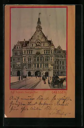 Holz-AK Dresden, Kgl. Schloss, Georgenthor