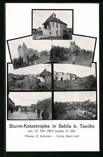 AK Sehlis b. Taucha, Sturm-Katastrophe am 12.5.1912, zerstörte Gebäude