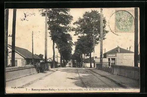 AK Rosny-sous-Bois, Route de Villemomble, vue du Pont du Chemin de Fer