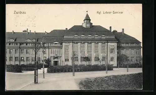 AK Zwickau /Sa., Kgl. Lehrer-Seminar in der Deutschen Oberschule